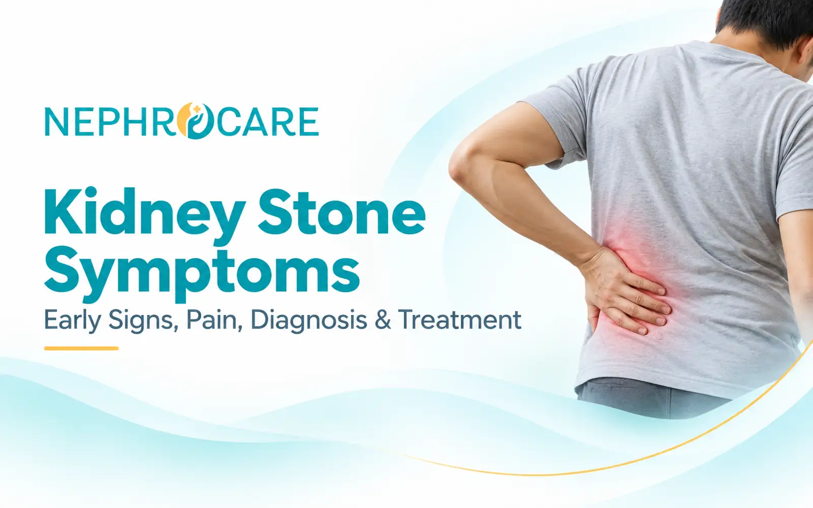 Kidney Stone Symptoms: Early Signs, Pain, Diagnosis & Treatment